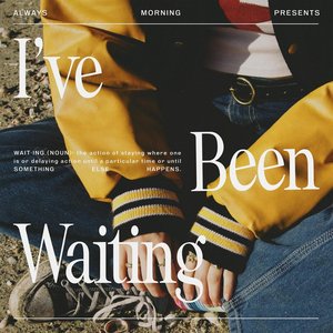 I've Been Waiting [Explicit]