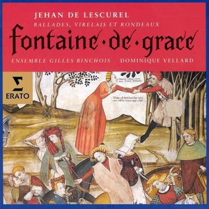 Jehan de Lescurel - Fontaine de Grace (Ballades, virelais et rondeaux)