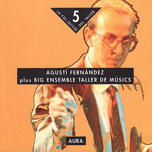 Аватар для Agustí Fernández plus Big Ensemble Taller De Músics