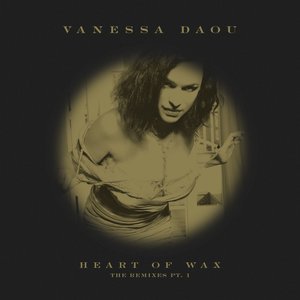 Heart of Wax (The Remixes Pt. 1)