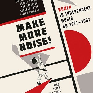 Make More Noise! Women In Independent Music UK 1977-1987