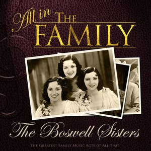 All in the Family: The Boswell Sisters