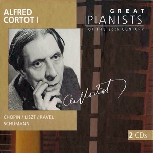 Great Pianists of the 20th Century, Volume 20: Alfred Cortot I