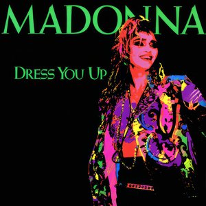 Dress You Up / Ain't No Big Deal