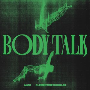Body Talk (feat. Clementine Douglas) - Single