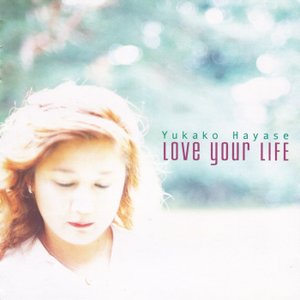 LOVE YOUR LIFE