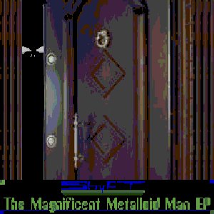 “The Magnificent Metalloid Man EP”的封面