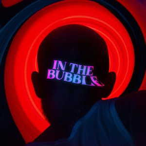 In The Bubble