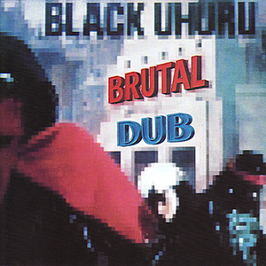 Black Uhuru - Brutal Dub - Zortam Music