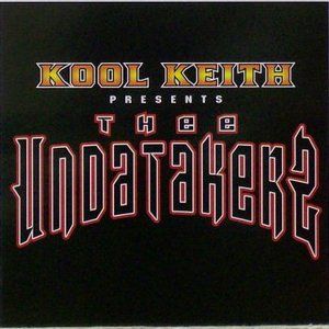 Kool Keith Presents Thee Undatakerz