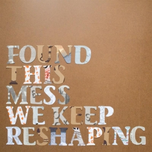 This Mess We Keep Reshaping cover