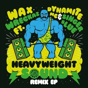 Heavyweight Sound (feat. Dynamite MC & Singer Blue) [Remixes]