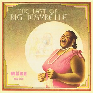 The Last of Big Maybelle