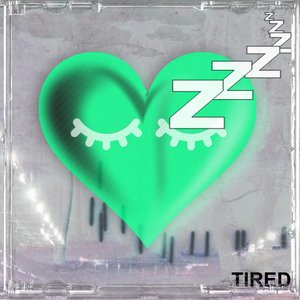 Tired