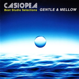 Gentle & Mellow - Casiopea Best Studio Selection