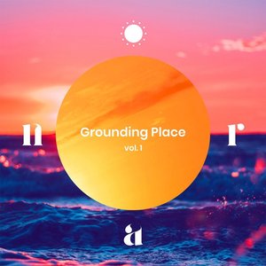 Grounding Place, Vol. I
