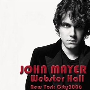 John Mayer - Live at Webster Hall - Zortam Music