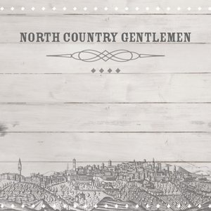 NORTH COUNTRY GENTLEMEN