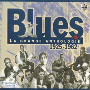 Blues - La Grande Anthologie 1925 - 1962