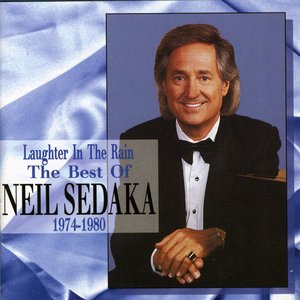 Laughter In The Rain: The Best Of Neil Sedaka 1974-1980