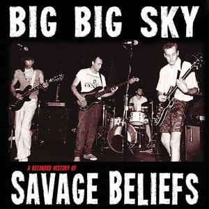 Big Big Sky: A Recorded History of Savage Beliefs