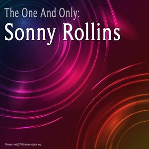 The One and Only: Sonny Rollins
