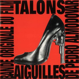Bande Originale Du Film Talons Aiguilles