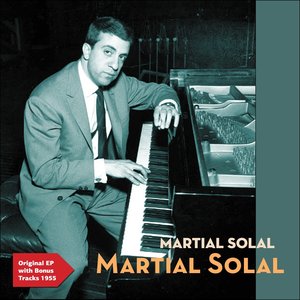 Martial Solal (Original Ep Plus Bonus Tracks 1955)