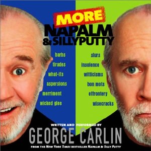 George Carlin - More Napalm & Silly Putty [Disc 1] - Zortam Music