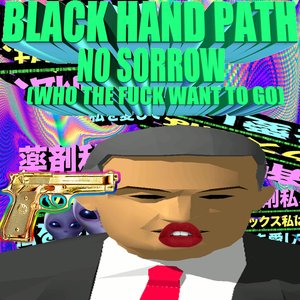 No Sorrow (Who The Fuck Want To Go)