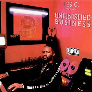 LES G. PRESENTS UNFINISHED BUSINESS