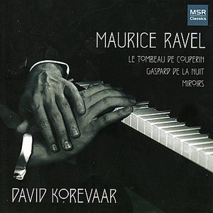 Ravel: Le Tombeau de Couperin, Gaspard de la Nuit, Miroirs