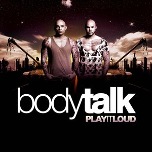 Bodytalk - Play It Loud