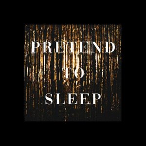 Pretend To Sleep