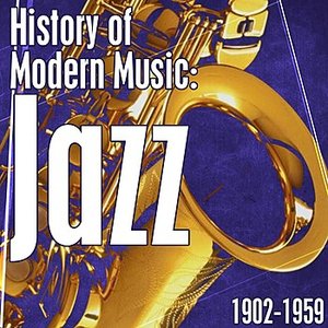 History Of Modern Music: Jazz 1902-1959