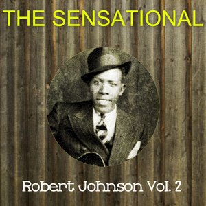 The Sensational Robert Johnson Vol 02