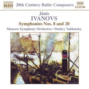 IVANOVS: Symphonies Nos. 8 and 20