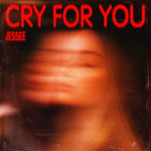 Cry For You