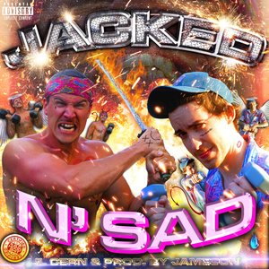 JACKED N' SAD