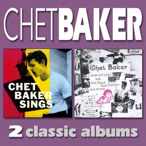 Chet Baker Sings / Chet Baker Sings and Plays