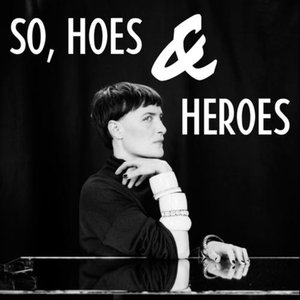 So, Hoes & Heroes (Bonus Track Version)