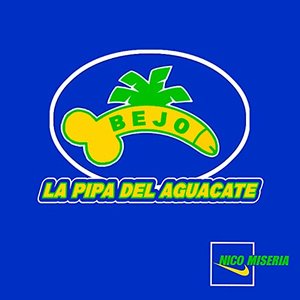 La Pipa del Aguacate (feat. Nico Miseria) - Single