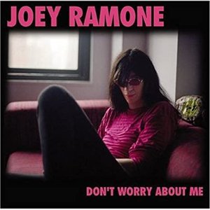 Joey Ramone - Don’t Worry About Me - Zortam Music