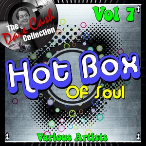Hot Box of Soul Vol 7 - [The Dave Cash Collection]