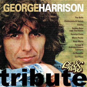Letra & Música: A Tribute To George Harrison