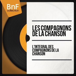 L'intégrale des compagnons de la chanson (Mono Version)