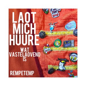 Laot Mich Huure (wat vastelaovend is)