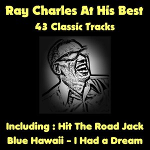 Ray Charles At His Best (43 Classic Tracks)