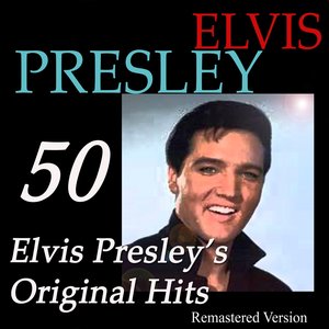 50 Elvis Presley's Original Hits (Remastered Version)