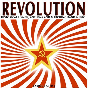 Image for 'Revolution Historical Hymns, Anthems and Marching Band Music'